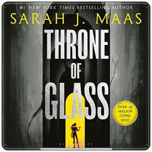 Book cover: “Throne of Glass” by Sarah J. Maas (Bloomsbury, 2012); audiobook read by Elizabeth Evans (Bloomsbury, 2021)