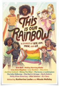 Book cover: “This is our Rainbow: 16 Stories of Her, Him, Them, and Us” ed. Katherine Locke & Nicole Melleby (Alfred A. Knopf, 2021); review of “Sylvie & Jenna” by Ashley Herring Blake