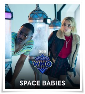 TV poster: “Doctor Who: Space Babies” by Russell T Davies; dir. Julie Anne Robinson (BBC, 2024)