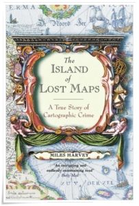 Book cover: “The Island of Lost Maps: A True Story of Cartographic Crime” by Miles Harvey (Random House, 2000)
