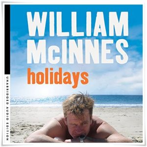 Book cover: “Holidays” by William McInnes (Hachette, 2014); audiobook read by William McInnes (Hachette, 2015)