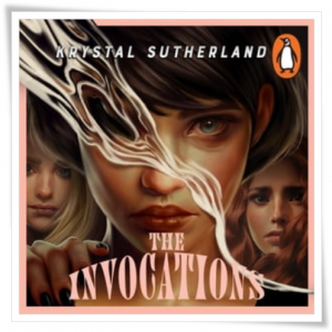 Book cover: “The Invocations” by Krystal Sutherland (Penguin, 2024); audiobook read by Kit Griffiths (Penguin Random House Australia)