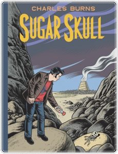 Book cover: “Sugar Skull” by Charles Burns (Jonathan Cape, 2014)