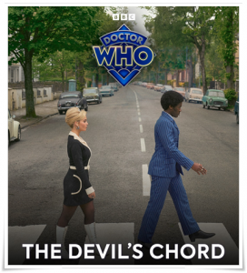 TV poster: “Doctor Who: The Devil’s Chord” by Russell T Davies; dir. Ben Chessell (BBC, 2024)