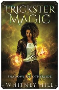 Book cover: “Trickster Magic (Shadows of Otherside #9)” by Whitney Hill (Benu Media, 2023)