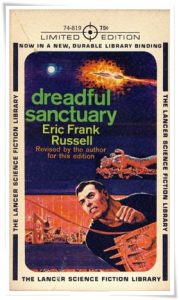 Book cover: “Dreadful Sanctuary” by Eric Frank Russell (Astounding Science Fiction, 1948); revised novelised edition (Lancer, 1963)