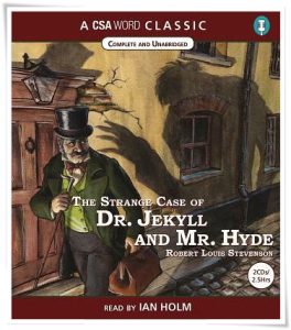 Book cover: “The Strange Case of Dr Jekyll and Mr Hyde” by Robert Louis Stevenson (Longmans, Green & Co., 1886); audiobook read by Ian Holm (Canongate, 2007)