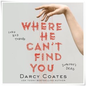 Book cover: “Where He Can’t Find You” by Darcy Coates (Sourcebooks Fire, 2023); audiobook read by Reba Buhr (Black Owl Books, 2023)