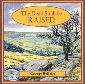 Book cover: “The Dead Shall Be Raised” by George Bellairs (John Gifford, 1942); audiobook read by Ric Jerrom (Isis, 2017)