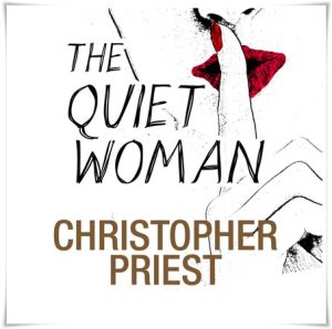 Book cover: “The Quiet Woman” by Christopher Priest (Bloomsbury, 1990); audiobook read by Jane Collingwood (Bolinda, 2016)