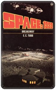 Book cover: “Space 1999: Breakaway” by E. C. Tubb (Orbit, 1975)